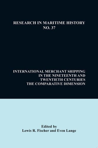 International Merchant Shipping in the Nineteenth and Twentieth Centuries The Comparative Dimension