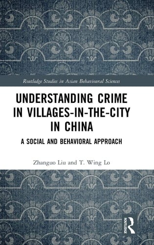 Understanding Crime in Villages-in-the-city in China A Social and Behavioral Approach