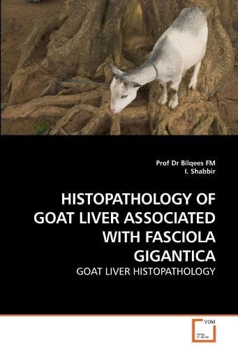 HISTOPATHOLOGY OF GOAT LIVER ASSOCIATED WITH FASCIOLA GIGANTICA: GOAT LIVER HISTOPATHOLOGY