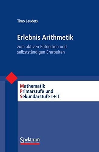Erlebnis Arithmetik - zum aktiven Entdecken und selbstständigen Erarbeiten