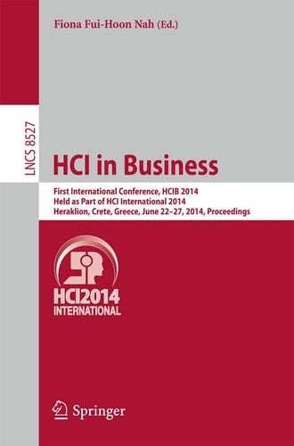 HCI in Business First International Conference, HCIB 2014, Held as Part of HCI International 2014, Heraklion, Crete, Greece, June 22-27, 2014, Proceedings