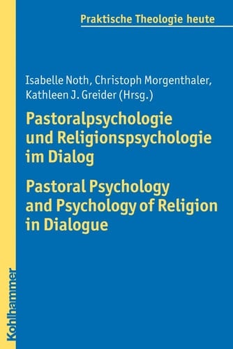 Pastoralpsychologie und Religionspsychologie im Dialog