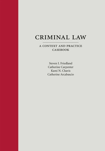 Criminal Law A Context and Practice Casebook