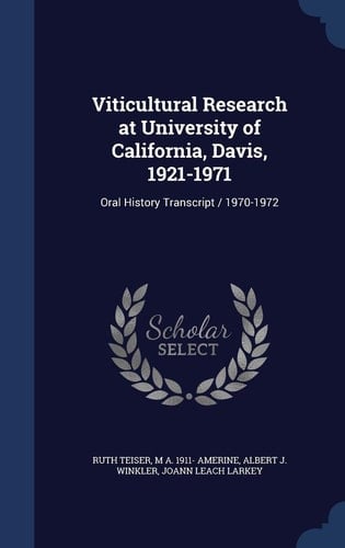 Viticultural Research at University of California, Davis, 1921-1971 Oral History Transcript / 1970-1972