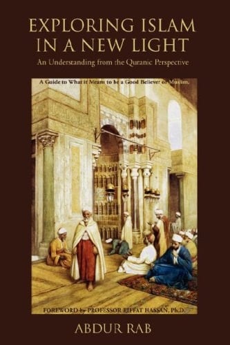 Exploring Islam in a New Light: An Understanding from the Quranic Perspective