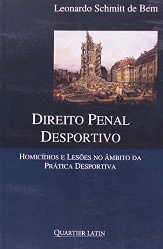 Direito penal desportivo homicídios e lesões no âmbito da prática desportiva : contributo para a desconsideração da conduta desportiva criminosa consolidado no estudo dogmático da violência intrínseca ao desporto