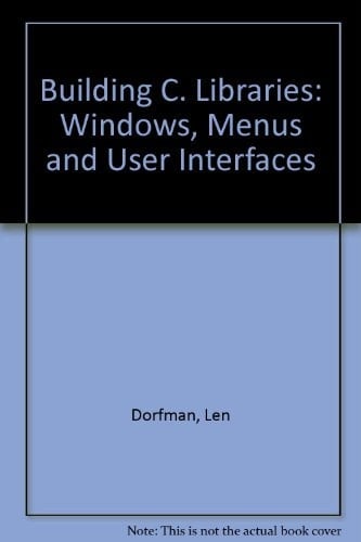 Building C libraries: Windows, menus & user interfaces