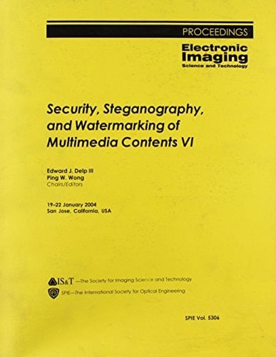 Security, Steganography, and Watermarking of Multimedia Contents VI Proceedings of Electronic Imaging Science and Technology : 19-22 January 2004, San Jose, California, USA
