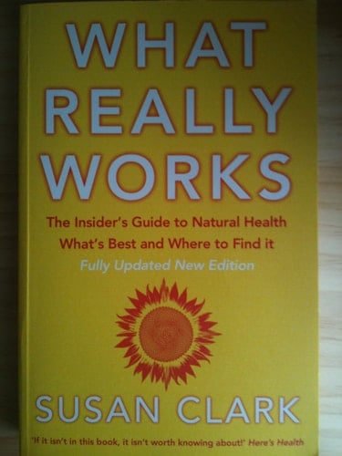 WHAT REALLY WORKS: THE INSIDER'S GUIDE TO NATURAL HEALTH WHAT'S BEST AND WHERE TO FIND IT.
