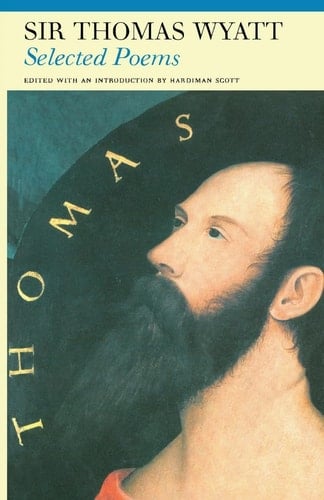Selected Poems of Sir Thomas Wyatt (Fyfield Books)