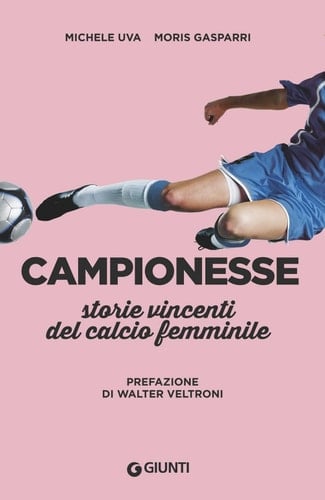 Campionesse storie vincenti del calcio femminile