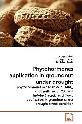 Phytohormones application in groundnut under drought: phytohormones (Abscisic acid (ABA), gibberellic acid (GA) and Indole?3-acetic acid (IAA), application in grundnut under drought stress condition