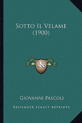 Sotto Il Velame (1900) (Italian Edition)