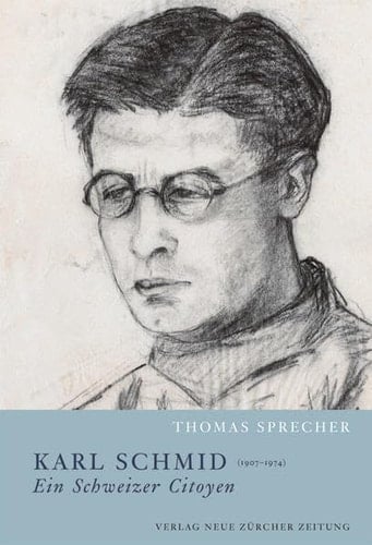Karl Schmid (1907-1974) ein Schweizer Citoyen