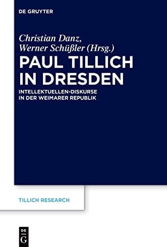Paul Tillich in Dresden Intellektuellen-Diskurse in der Weimarer Republik