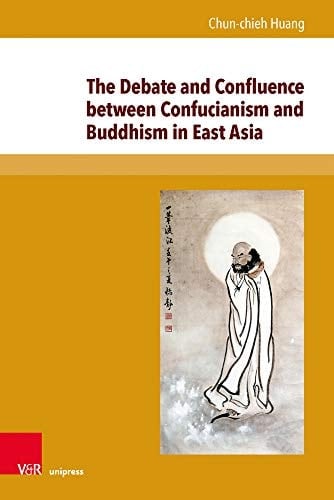 The Debate and Confluence between Confucianism and Buddhism in East Asia A Historical Overview