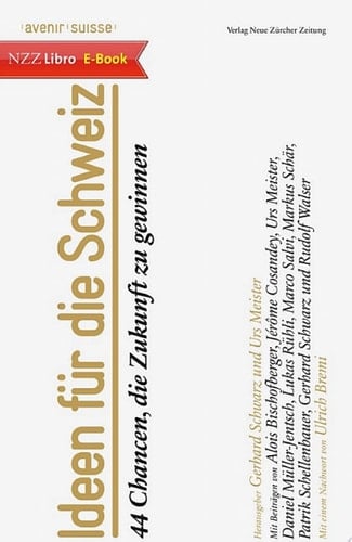 Ideen für die Schweiz 44 Chancen, die Zukunft zu gewinnen