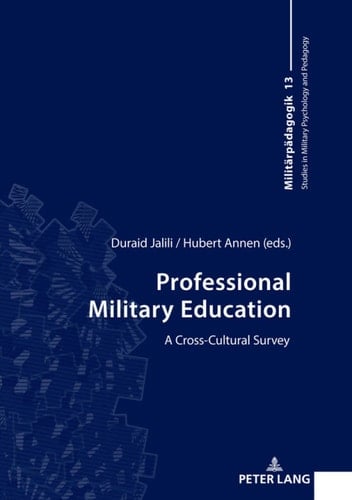 Professional Military Education: A Cross-Cultural Survey (Studies in Military Psychology and Pedagogy Book 13)