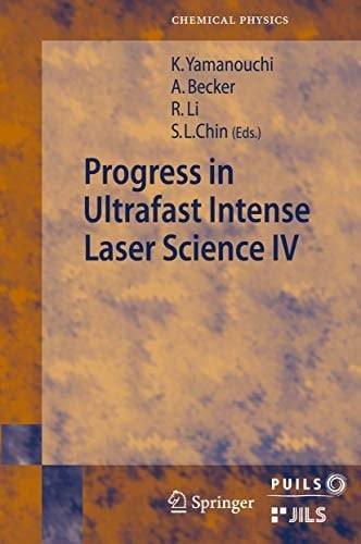 Progress in Ultrafast Intense Laser Science Volume IV