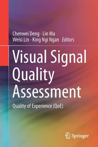 Visual Signal Quality Assessment Quality of Experience (QoE)
