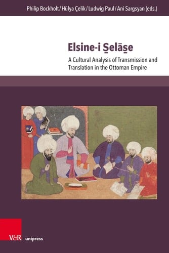 Elsine-I S̱elās̱e A Cultural Analysis of Transmission and Translation in the Ottoman Empire