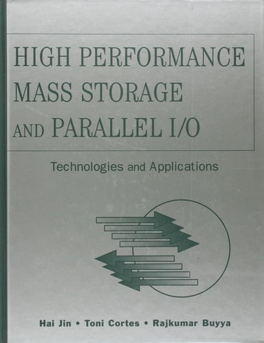 High Performance Mass Storage and Parallel I/O: Technologies and Applications