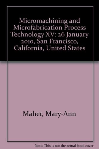 Micromachining and Microfabrication Process Technology XV 26 January 2010, San Francisco, California, United States