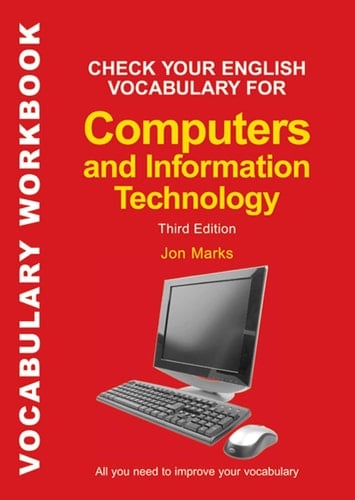 Check Your English Vocabulary for Computers and Information Technology All You Need to Improve Your Vocabulary