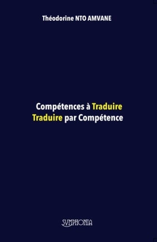 COMPETENCES A TRADUIRE, TRADUIRE PAR COMPETENCE (French Edition)
