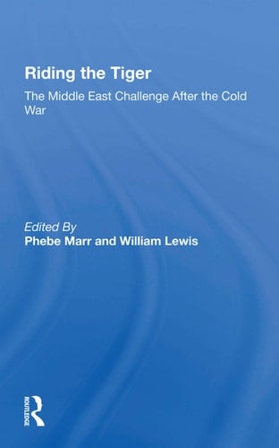 Riding the Tiger The Middle East Challenge After the Cold War