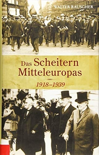 Das Scheitern Mitteleuropas, 1918-1939