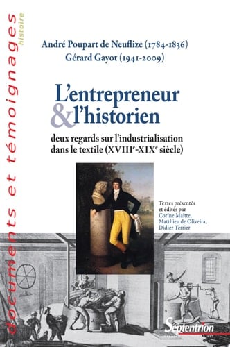 L' Entrepreneur et l'historien deux regards sur l'industrialisation dans le textile (XVIIIe-XIXe siècle)