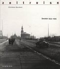 Zeitreise Bilder einer Stadt, Dresden 1954 - 1995