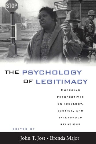 The Psychology of Legitimacy Emerging Perspectives on Ideology, Justice, and Intergroup Relations