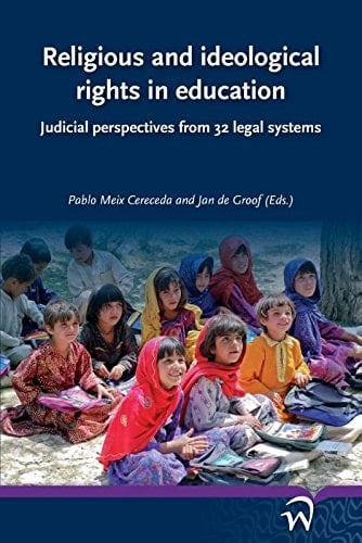 Religious and Ideological Rights in Education Judicial Perspectives from 32 Legal Systems
