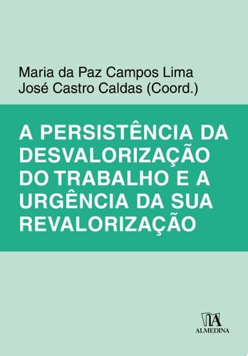 A Persistência da Desvalorização do Trabalho e a Urgência da sua Revalorização