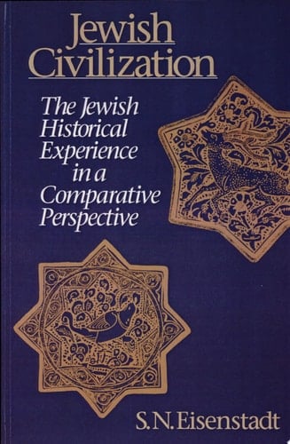 Jewish Civilization The Jewish Historical Experience in a Comparative Perspective