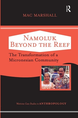 Namoluk Beyond the Reef The Transformation of a Micronesian Community