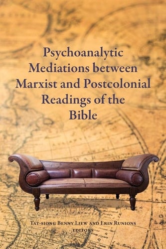 Psychoanalytic Mediations between Marxist and Postcolonial Reading of the Bible