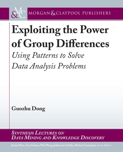Exploiting the Power of Group Differences Using Patterns to Solve Data Analysis Problems