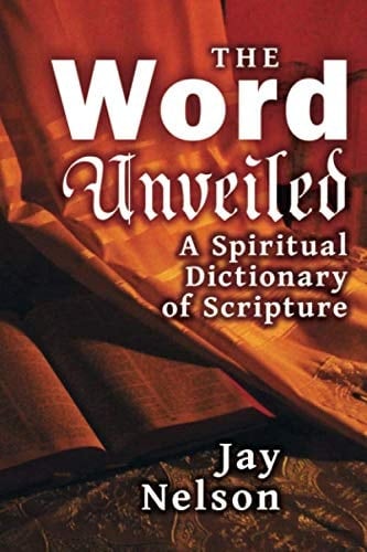 The Word Unveiled A Spiritual Dictionary of Scripture