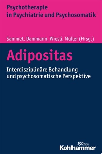 Adipositas Interdisziplinäre Behandlung und psychosomatische Perspektive