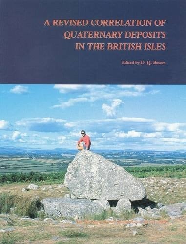 A Revised Correlation of Quaternary Deposits in the British Isles (Geological Society Special Report, 23)