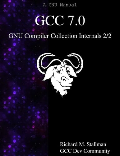 GCC 7.0 GNU Compiler Collection Internals 2/2