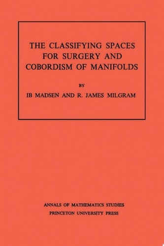 Classifying Spaces for Surgery and Corbordism of Manifolds