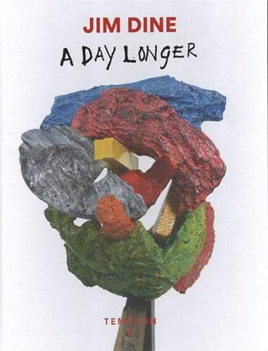 Jim Dine a day longer