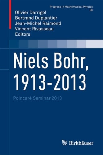 Niels Bohr, 1913-2013 Poincaré Seminar 2013