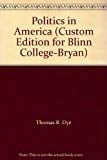 Politics in America (Custom Edition for Blinn College-Bryan)