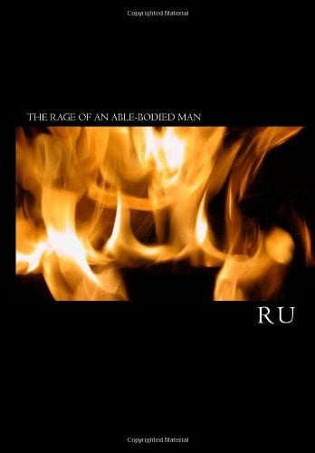 The Rage of an Able-Bodied Man