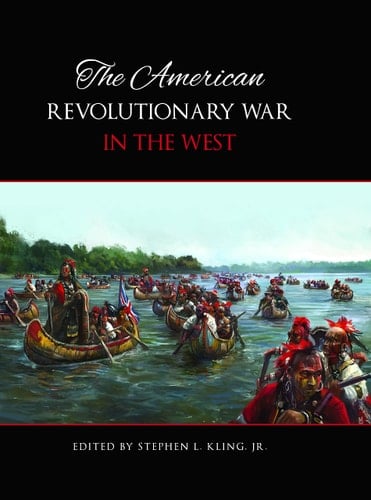The American Revolutionary War in the West